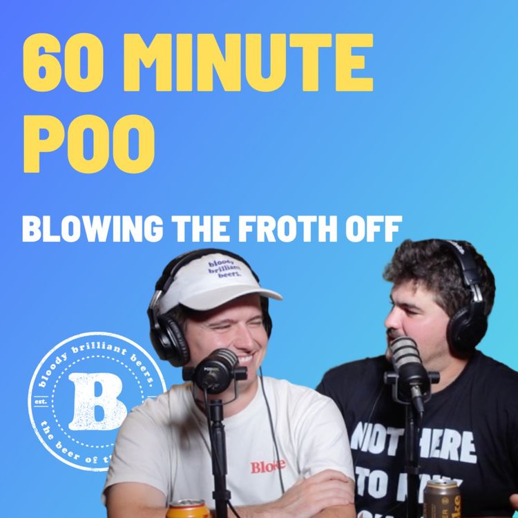 cover art for 60 Minute Poo - Blowing The Froth Off
