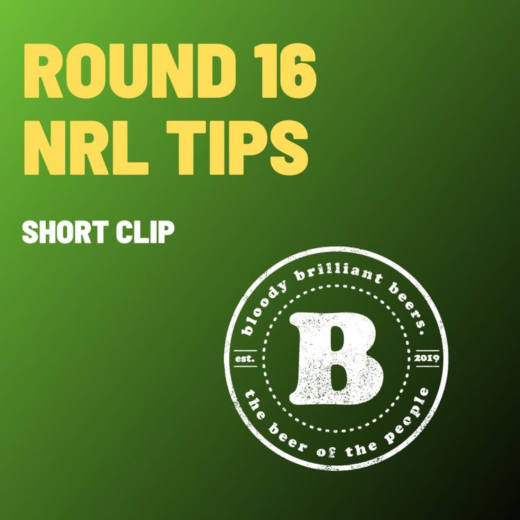 cover art for NRL Round 16 Tips - CLIP