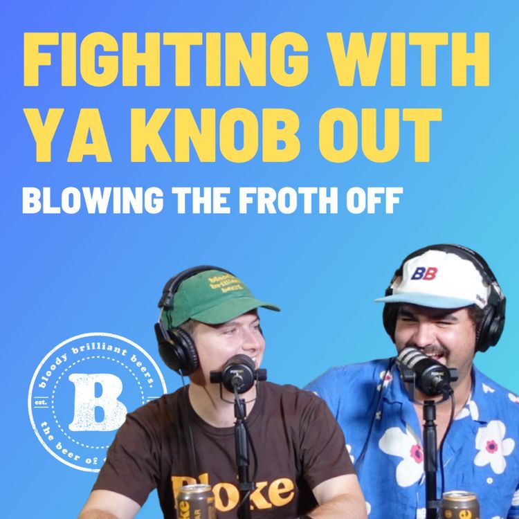 cover art for Fighting With Ya Knob Out - Blowing The Froth Off