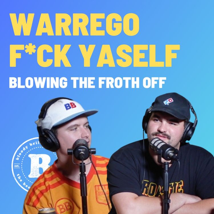 cover art for Warrego F*ck Yaself - Blowing The Froth Off
