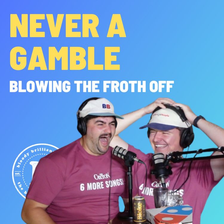 cover art for Never A Gamble - Blowing The Froth Off