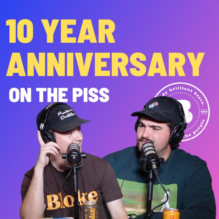 cover art for 10 Year Anniversary - On The Piss