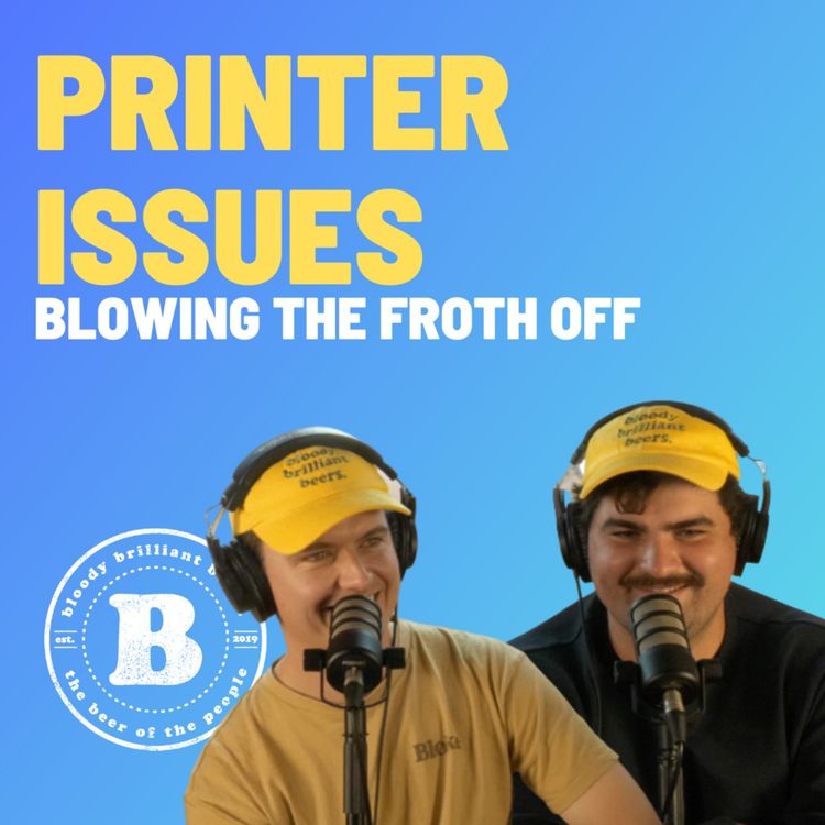 cover art for Printer Issues - Blowing The Froth Off