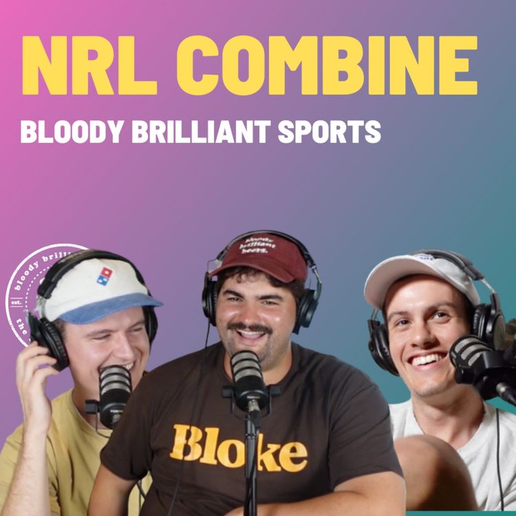 cover art for NRL Combine - Bloody Brilliant Sports
