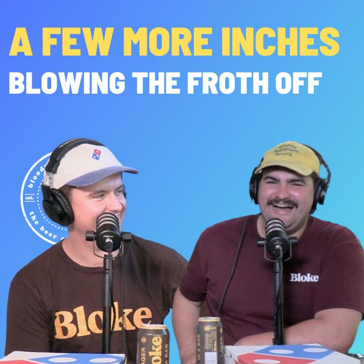 cover art for A Few More Inches - Blowing The Froth Off