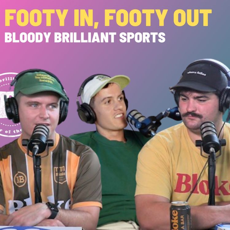 cover art for Footy In, Footy Out - Bloody Brilliant Sports