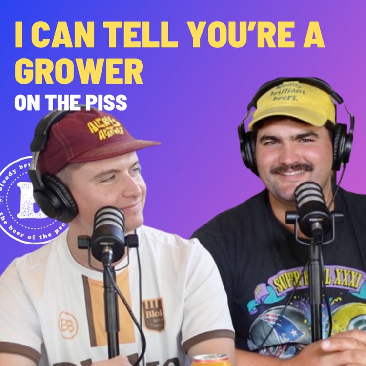 cover art for I Can Tell You're A Grower - On The Piss