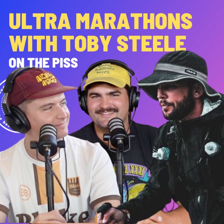 cover art for Ultra Marathons with Toby Steele - On The Piss