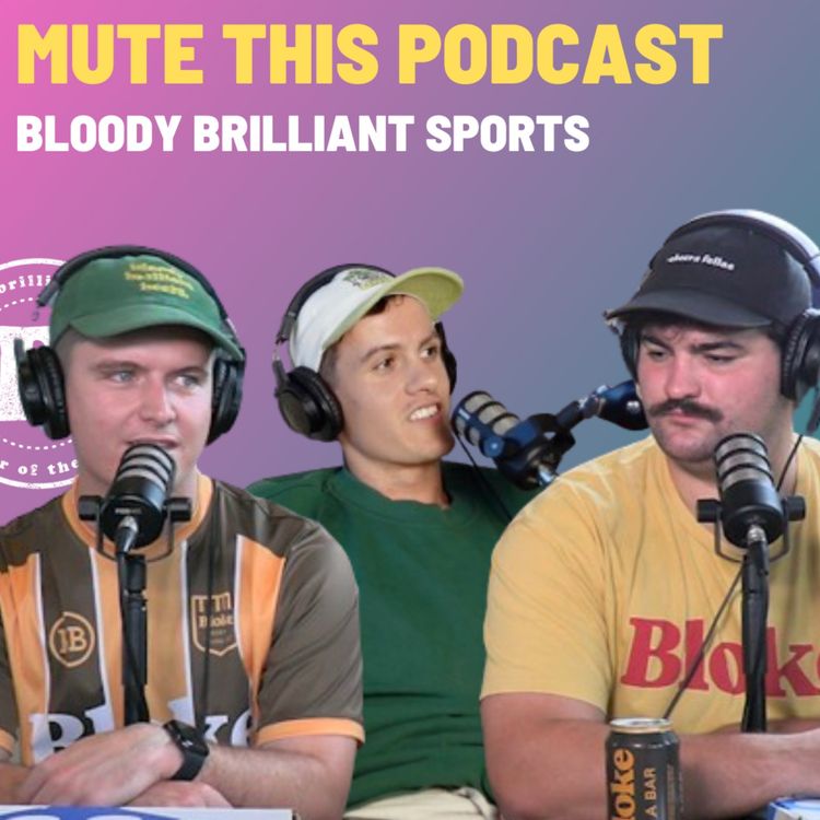 cover art for Mute This Podcast - Bloody Brilliant Sports