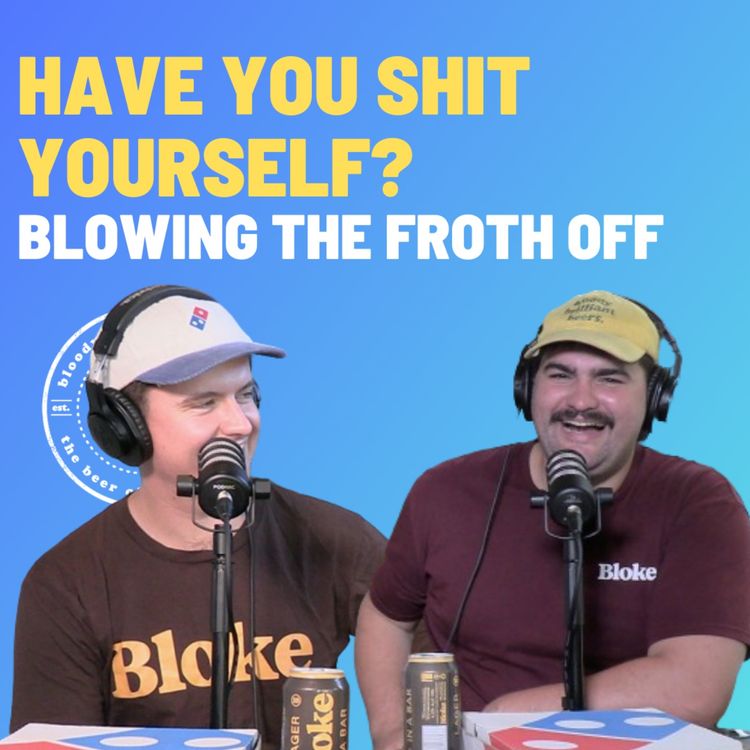 cover art for Have You Shit Yourself? - Blowing The Froth Off