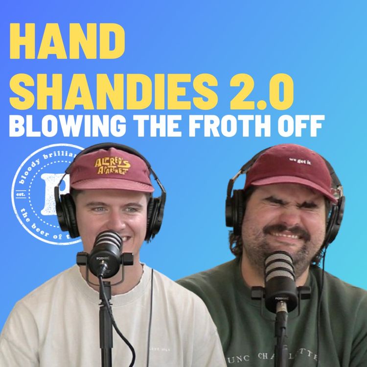 cover art for Hand Shandies 2.0 - Blowing The Froth Off
