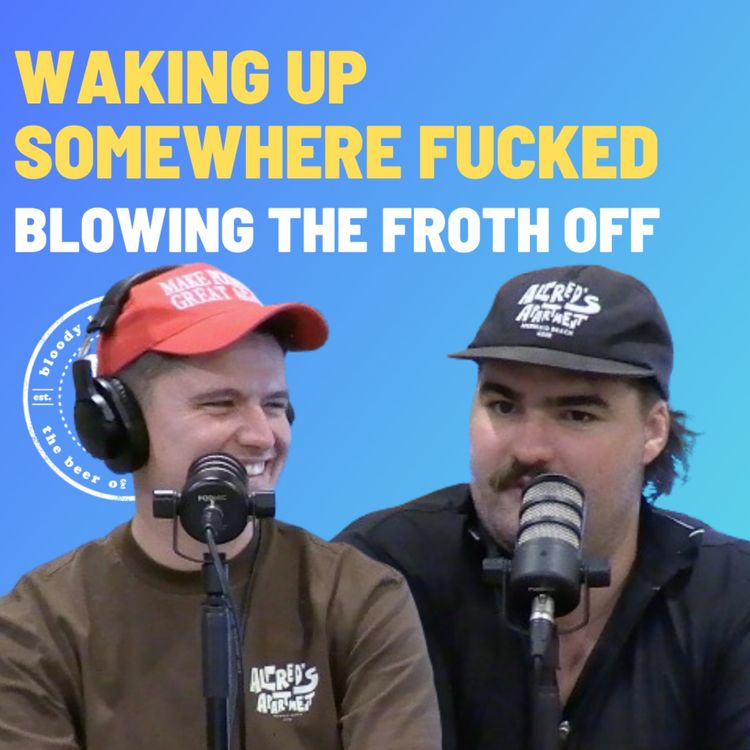 cover art for Waking Up Somewhere Fucked - Blowing The Froth Off
