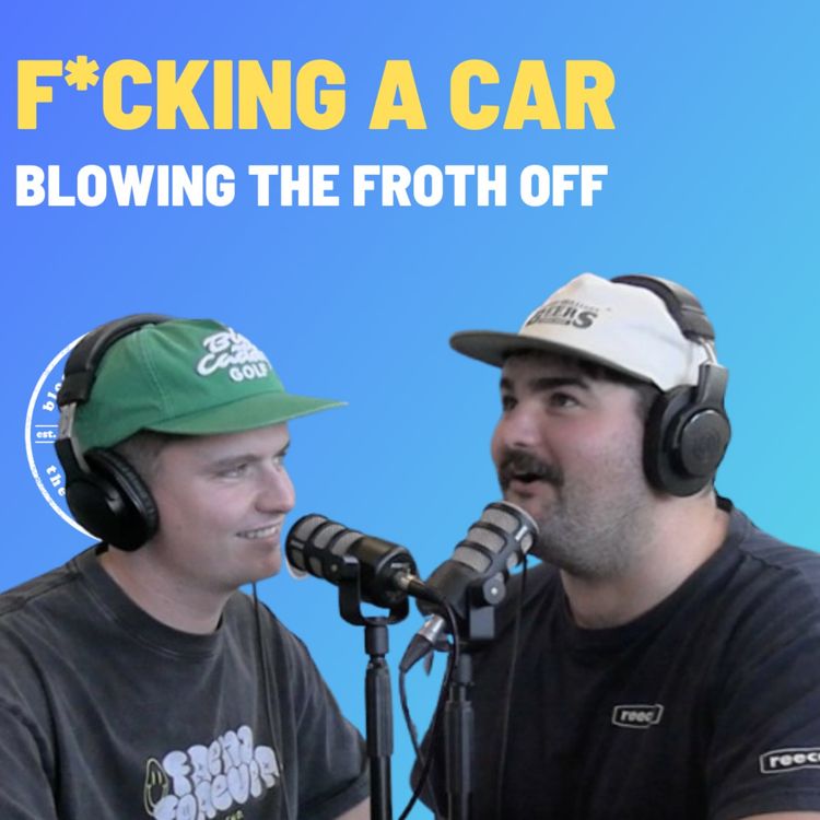 cover art for F*cking A Car - Blowin The Froth Off