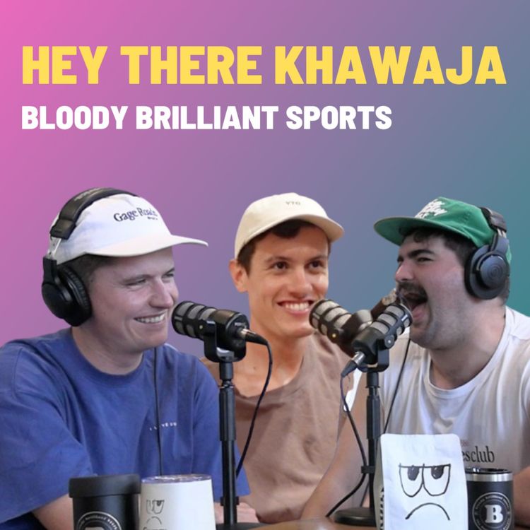 cover art for Hey There Khawaja - Bloody Brilliant Sports