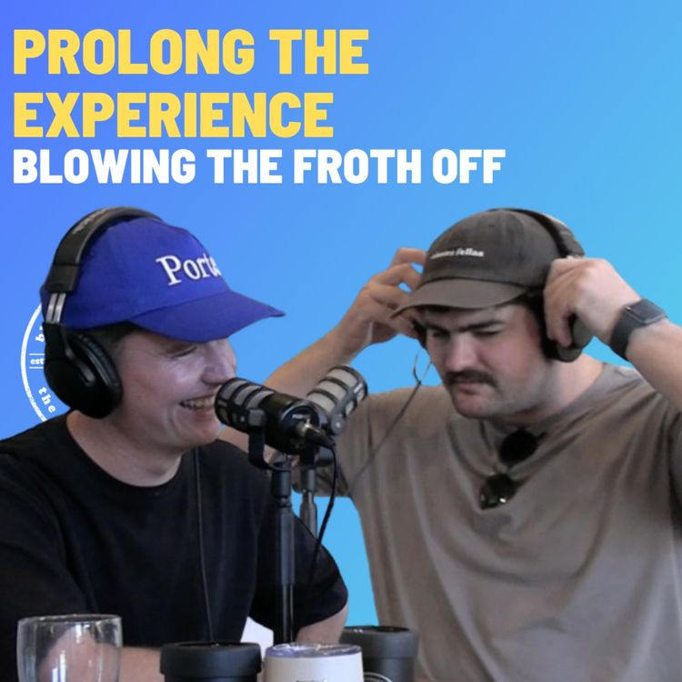 cover art for Prolong The Experience - Blowing The Froth Off