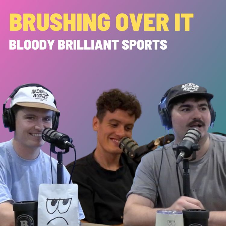cover art for Brushing Over It - Bloody Brilliant Sports