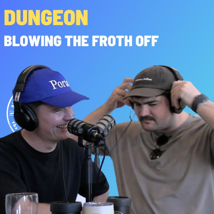 cover art for Dungeon - Blowing The Froth Off