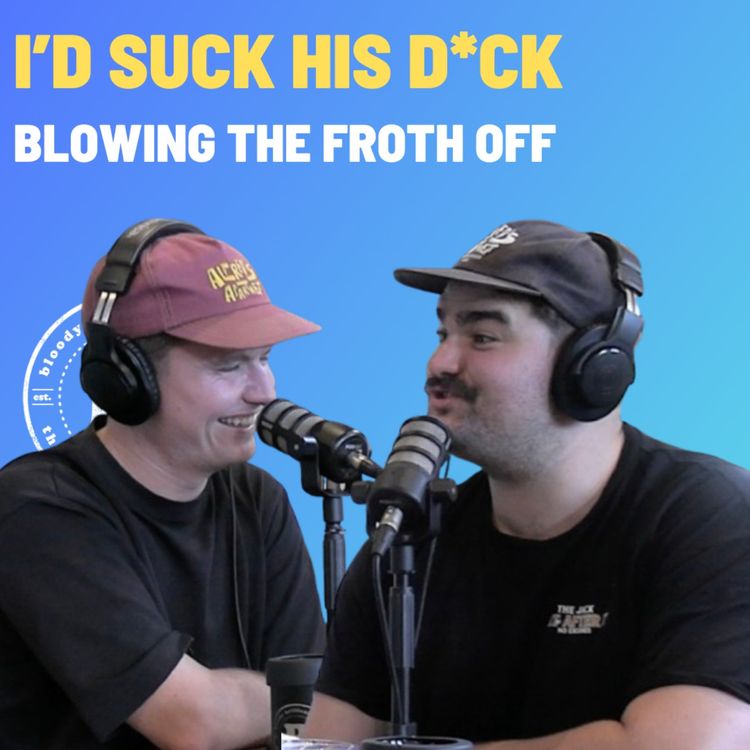 cover art for I'd Suck His D*ck - Blowing The Froth Off