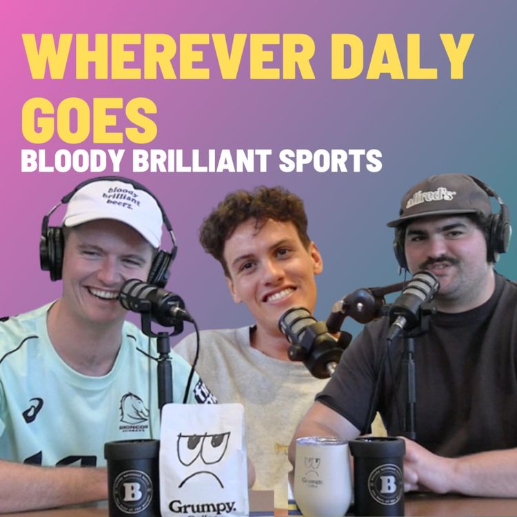 cover art for Wherever Daly Goes - Bloody Brilliant Sports