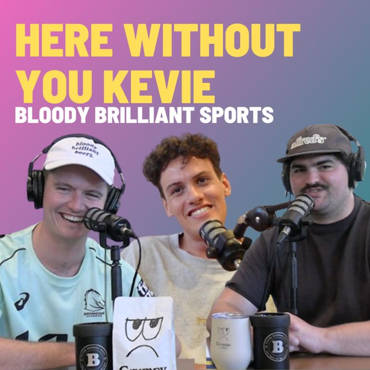 cover art for Here Without You Kevie - Bloody Brilliant Sports