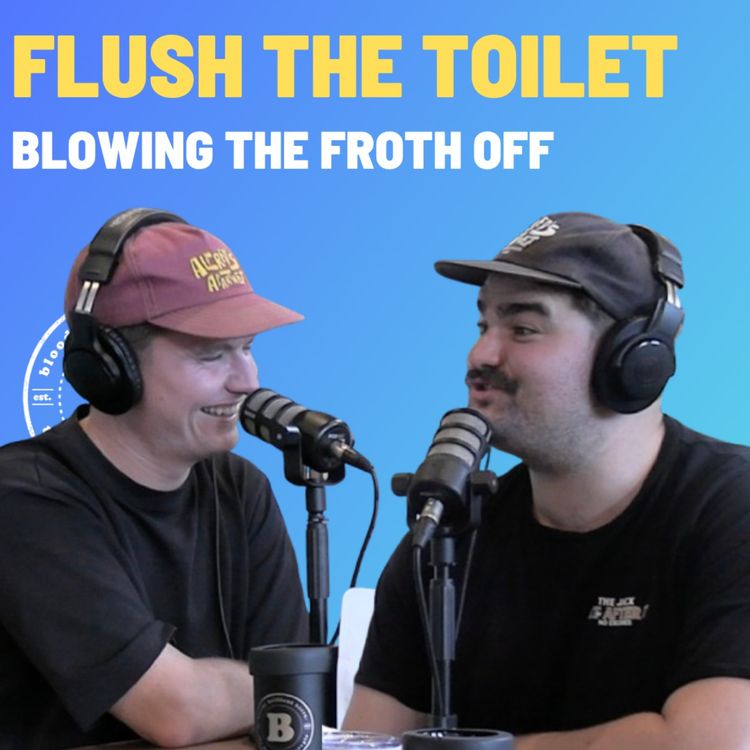 cover art for Flush The Toilet - Blowing The Froth Off