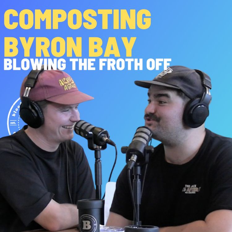 cover art for Composting Byron  Bay - Blowing The Froth Off