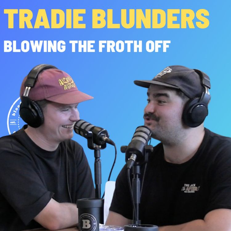 cover art for Tradie Blunders - Blowing The Froth Off