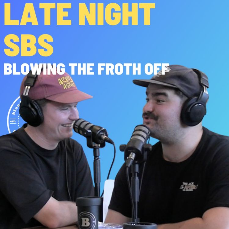 cover art for Late Night SBS - Blowing The Froth Off