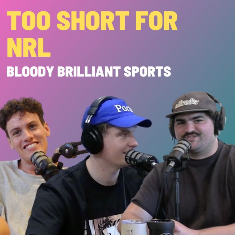 cover art for Too Short For NRL - Bloody Brilliant Sports