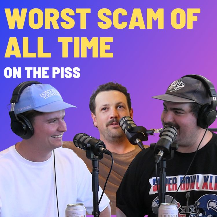 cover art for Worst Scam Of All Time - On The Piss