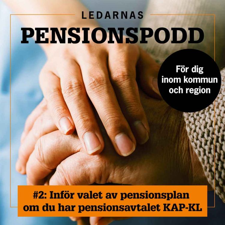 cover art for Ledarnas pensionspodd för dig inom offentlig sektor #2: Inför valet av pensionsplan om du har pensionsavtalet KAP-KL 