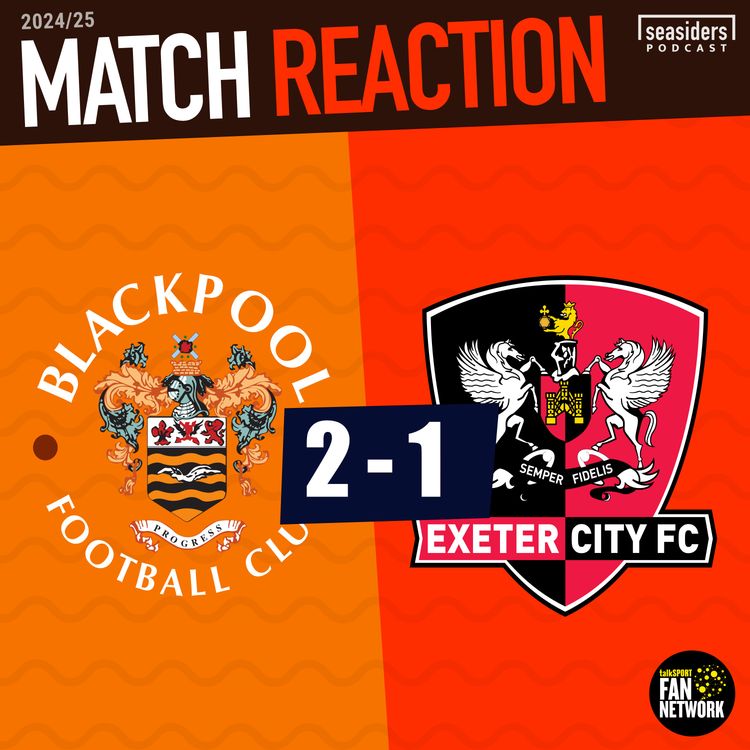 cover art for Blackpool 2 - Exeter 1 : REACTION