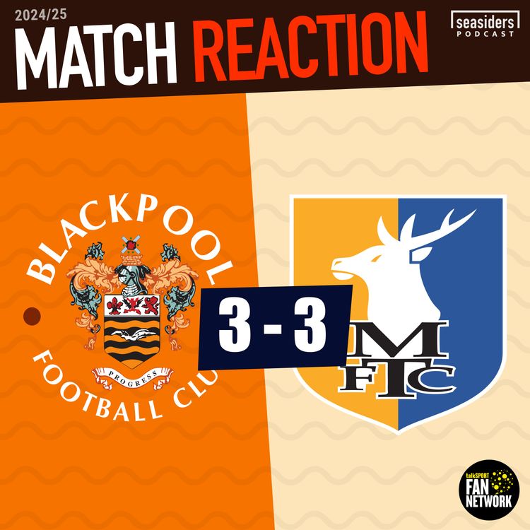 cover art for Blackpool 3 - Mansfield 3 : REACTION