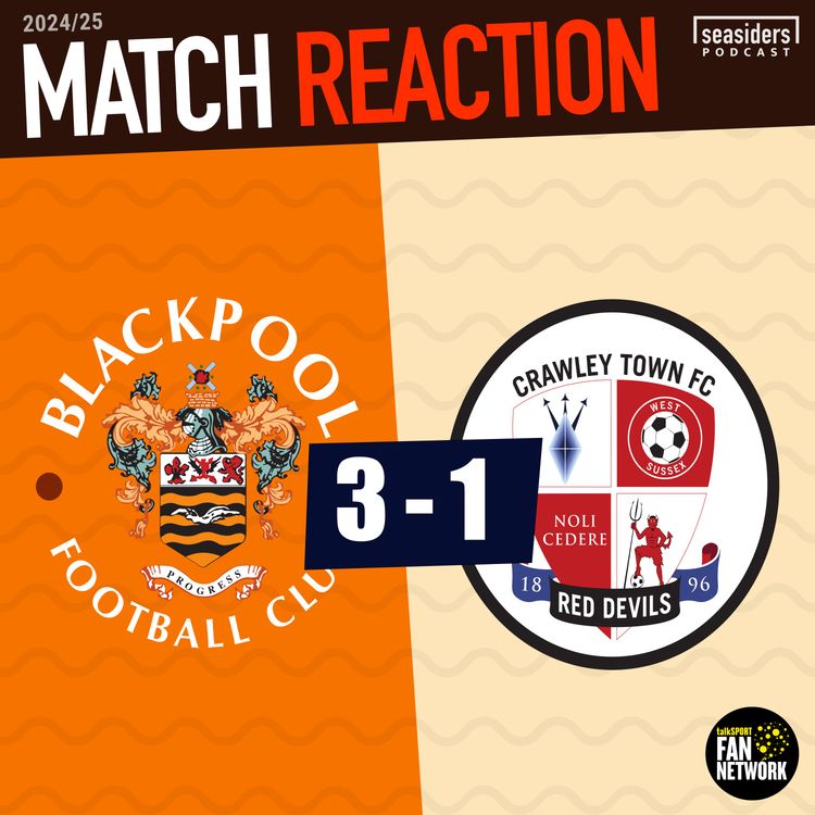 cover art for Blackpool 3 - Crawley 1 : REACTION