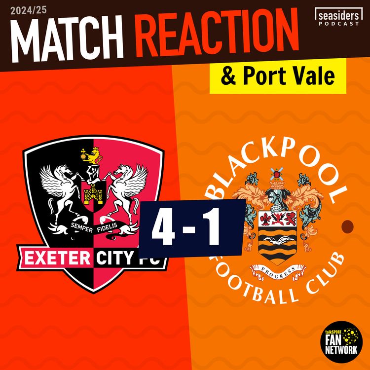 cover art for Exeter 4 - Blackpool 1 : REACTION (and Port Vale 0-1)