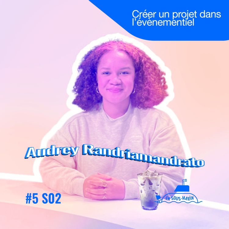 cover art for Comment Audrey Randriamandrato a Crée Son Projet Évènementiel ?