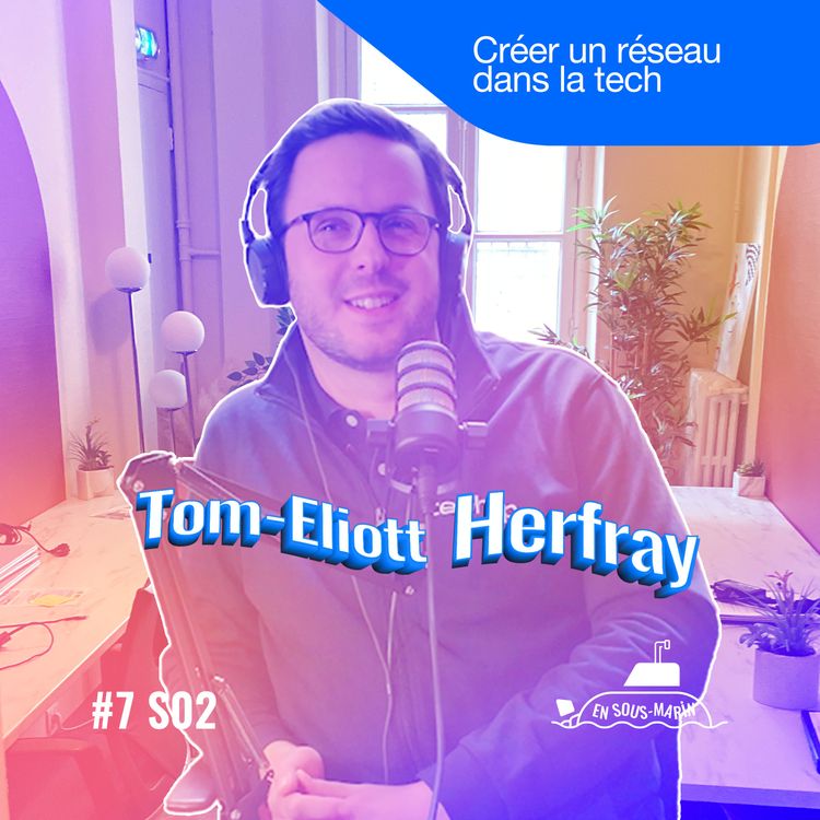 cover art for Tom-Eliott Herfray — TechUp, Le Side Project qui Rassemble la Communauté Tech