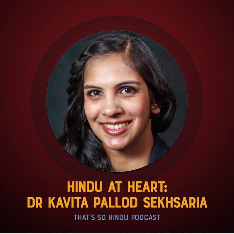cover art for Hindu at Heart: Psychologist & HAF Board Member Dr. Kavita Pallod Sekhsaria