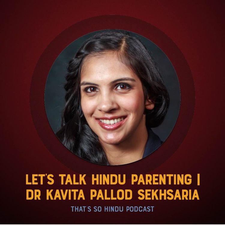 cover art for Let's talk about Hindu parenting, with Dr Kavita Pallod Sekhsaria