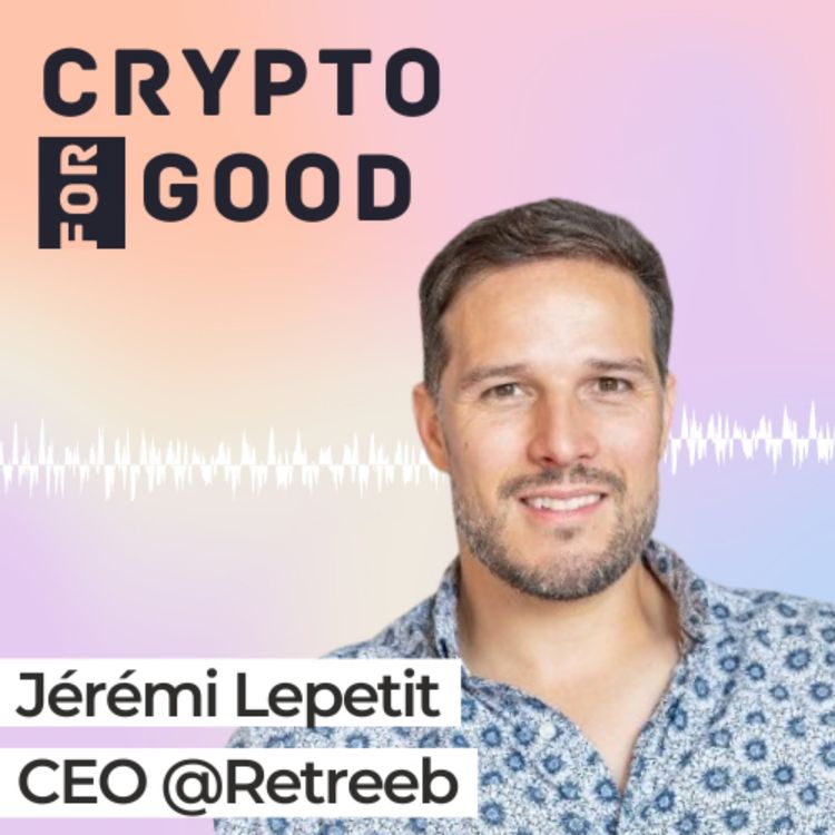 cover art for #02 - Jérémi Lepetit, CEO @Retreeb | Acheter de manière éthique avec la première solution de paiement qui reverse un tiers des commissions à des projets à impact