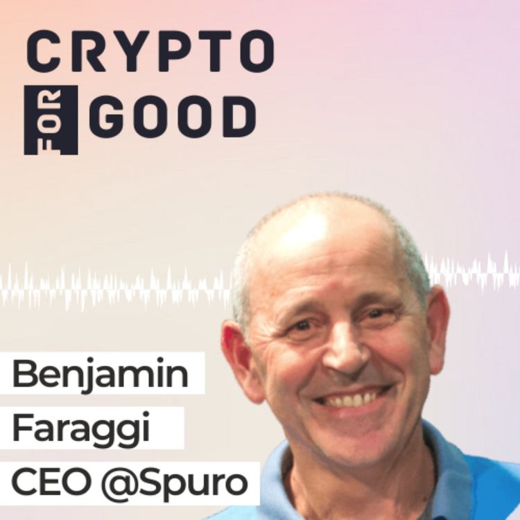 cover art for #03 - Benjamin Faraggi, fondateur de SPURO | Créer la première blockchain privée de France et y développer divers usages à impact portés par des entreprises et des administrations publiques