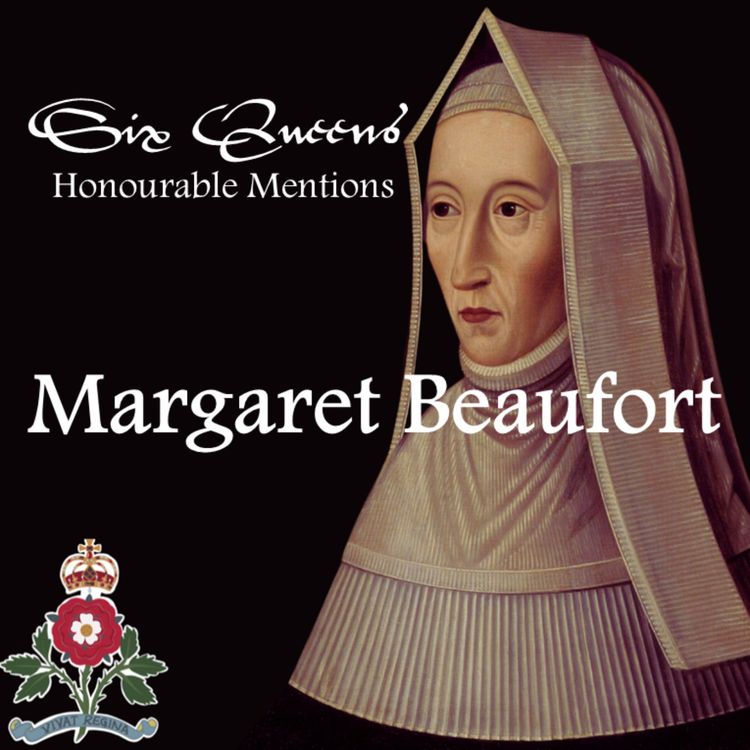 cover art for Honourable Mentions: Margaret Beaufort