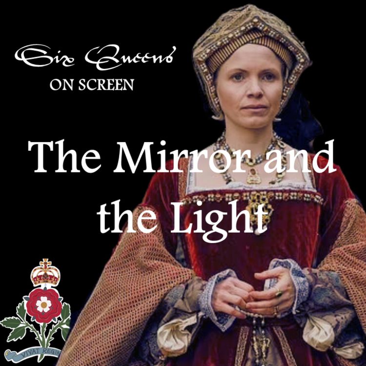 cover art for Six Queens on Screen: The Mirror and the Light (Part Two)