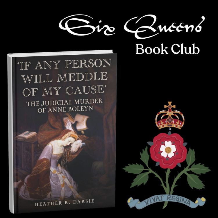 cover art for Book Club: The Judicial Murder of Anne Boleyn with Heather Darsie