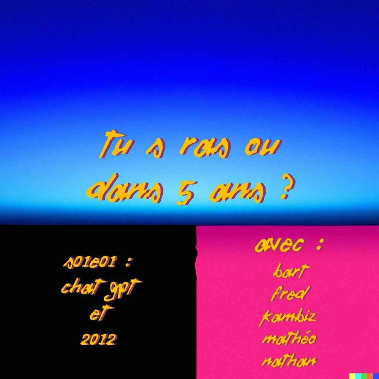 cover art for S01E01 : ChatGPT et 2012