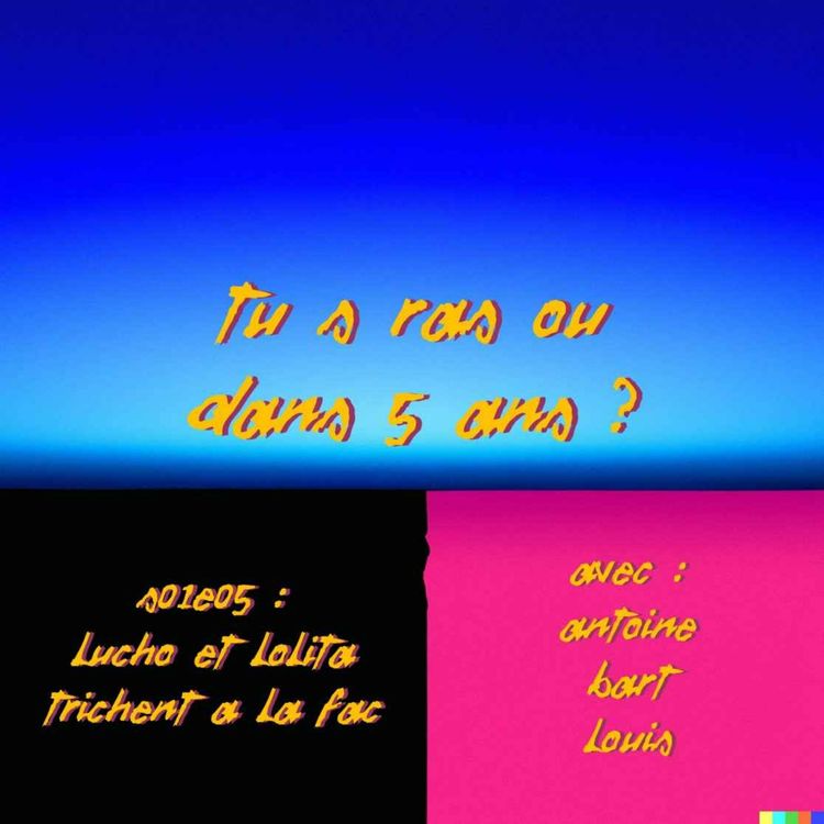 cover art for S01E05 : Lucho et Lolita trichent à la fac