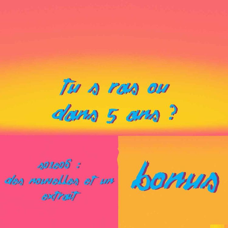cover art for S01E06 BONUS : des nouvelles et un extrait