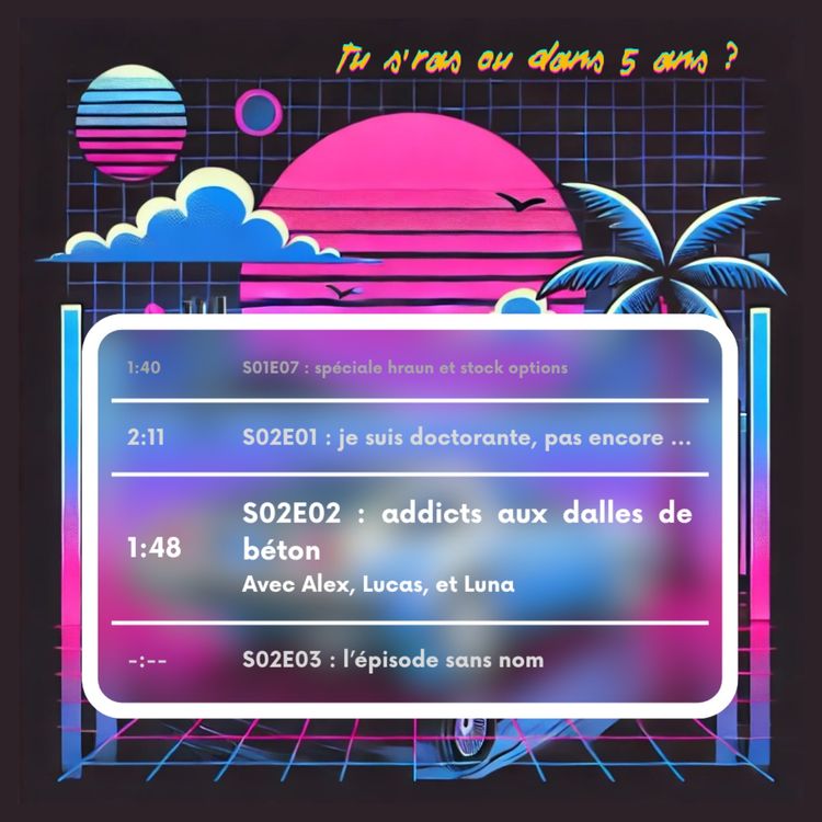 cover art for S02E02 Addicts aux dalles de béton