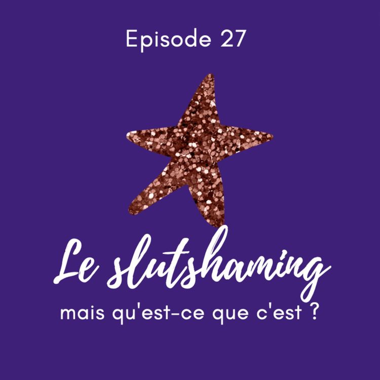 cover art for Le slutshaming, mais qu'est-ce que c'est ?