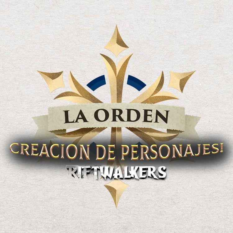 cover art for BONUS! - La Orden cap.12 - Creación de personajes con Hugo (¡Creador de Riftwalkers!)